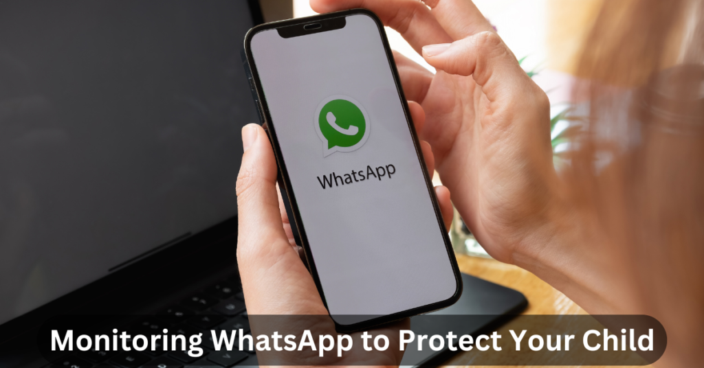 Monitoring WhatsApp to Protect Your Child